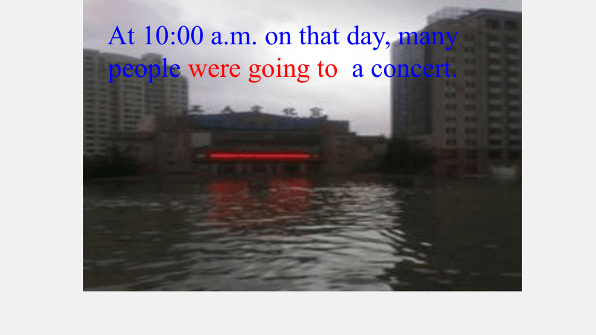 Unit 5 What were you doing when the rainstorm came? Section A Grammar Focus-4c 课件 (共23张PPT)2023-2024