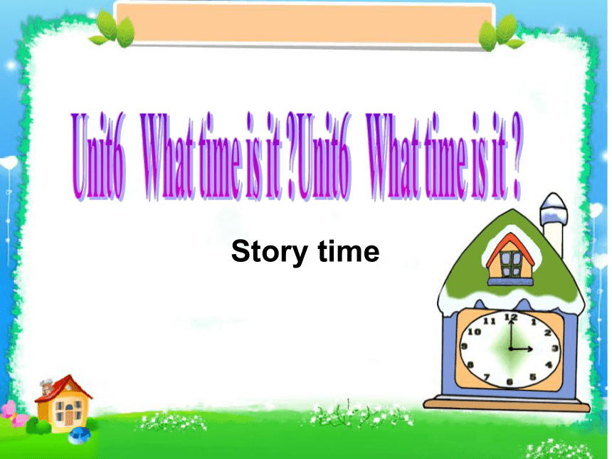 Unit 6 What time is it（Story time）课件(共24张PPT)