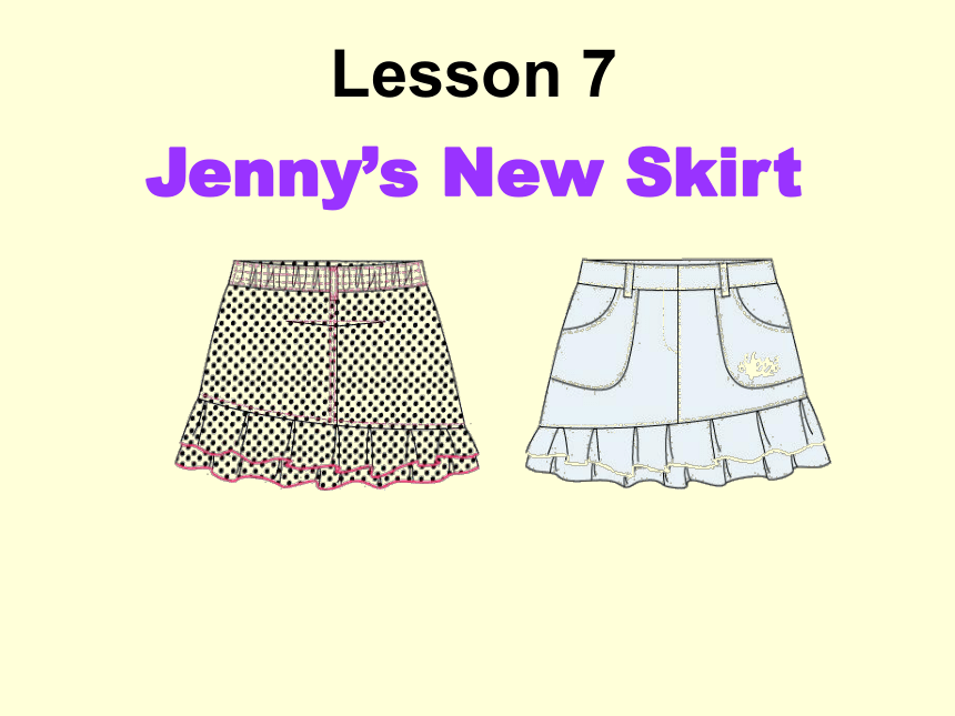 冀教版七上英语Unit 2 Lesson7 Jenny's new skirt 课件(共29张PPT)
