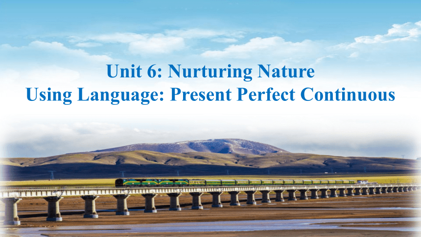 外研版（2019）选择性必修第一册Unit6 Nurturing nature Using language 课件(共20张PPT)