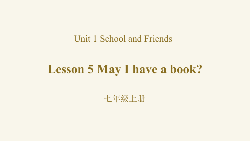 Unit 1 Lesson 5 May I have a book？课件冀教版英语七年级上册(共33张PPT，内嵌音频)