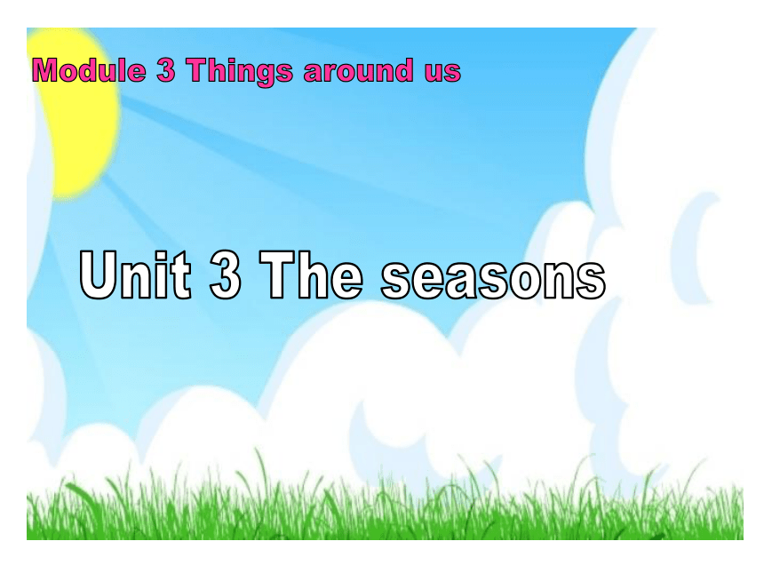 Module 3 Things around us  Unit 3 Seasons课件（16张PPT）