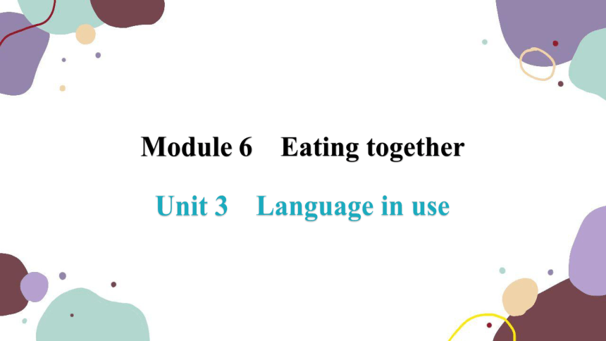 外研（新标准）版Module6 Eating together Unit3 Language in use课件(共29张PPT)
