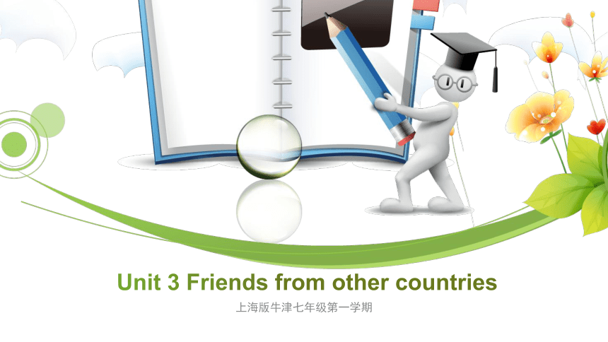 Module 1 Unit3 Friends from other countries 知识点课件（共47张PPT）