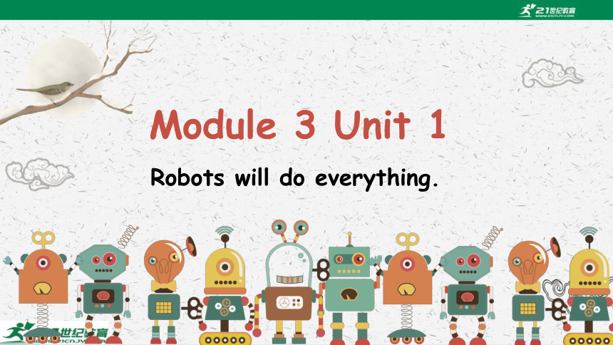 Module 3 Unit 1 Robots will do everything 课件 (共31张PPT)