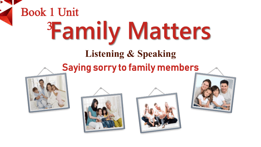 外研版（2019）必修 第一册Unit 3 Family matters Using Language  Listening & Speaking公开课课件(共22张PPT)