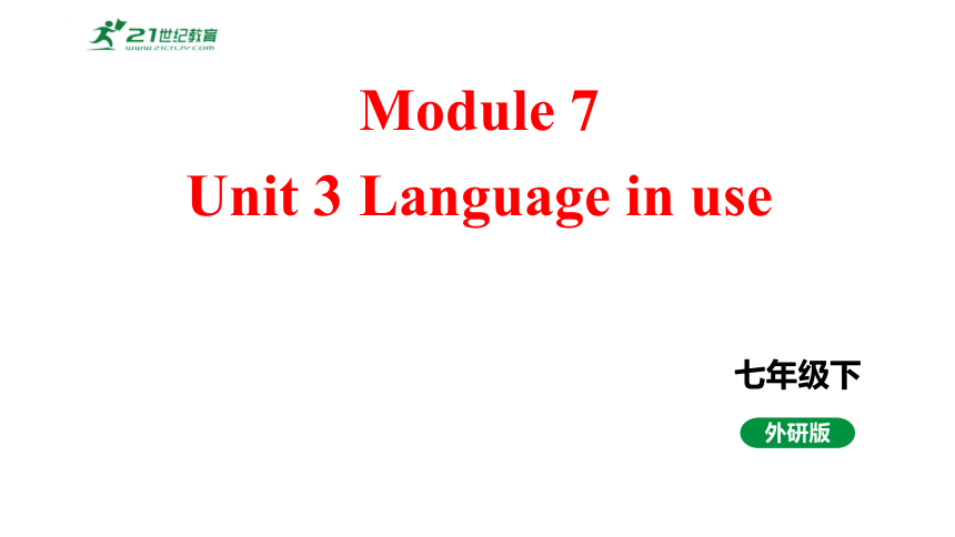 Module 7 My past life Unit 3 Language in use课件 （外研版英语七年级下册）
