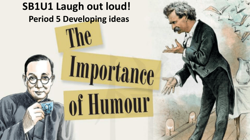 外研版（2019） 选择性必修第一册  Unit 1 Laugh out Loud! Developing ideas课件（28张PPT)