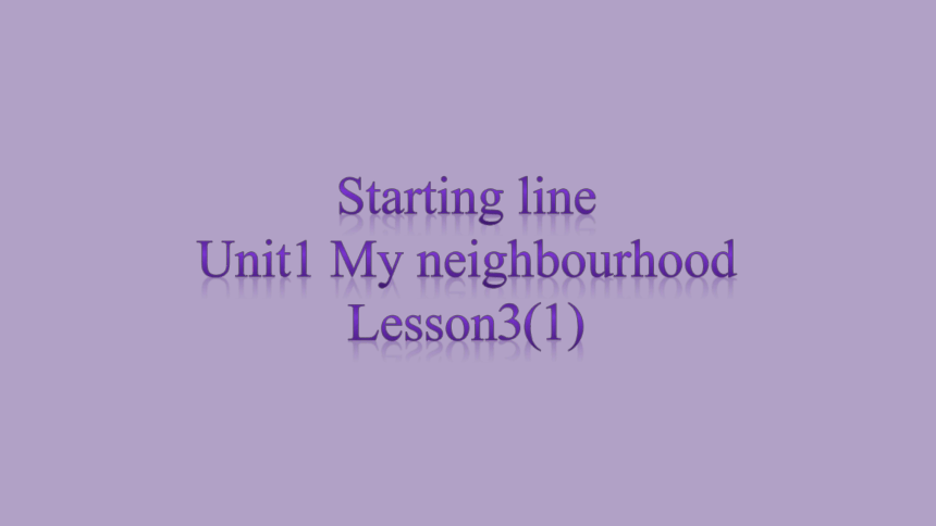 Unit1 My neighbourhood Lesson3 课件(共10张PPT)