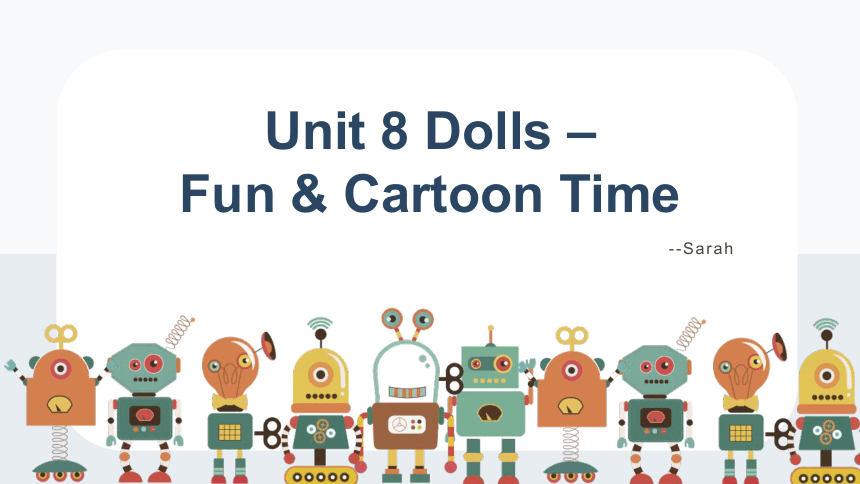 Unit 8 Dolls Fun&cartoon time 课件（共36张PPT）