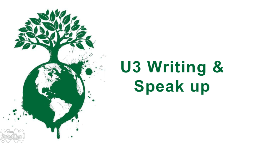 Unit 3  The Earth Writing & Speak up 课件