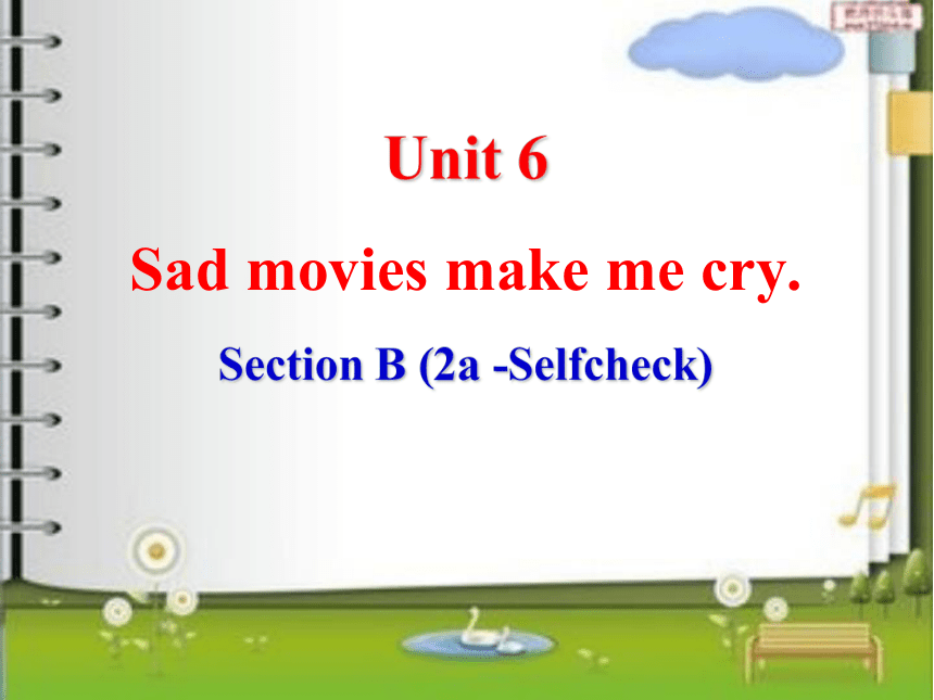 SectionB (2a-selfchecck) 课件Unit 6 Sad movies make me cry 鲁教版九年级