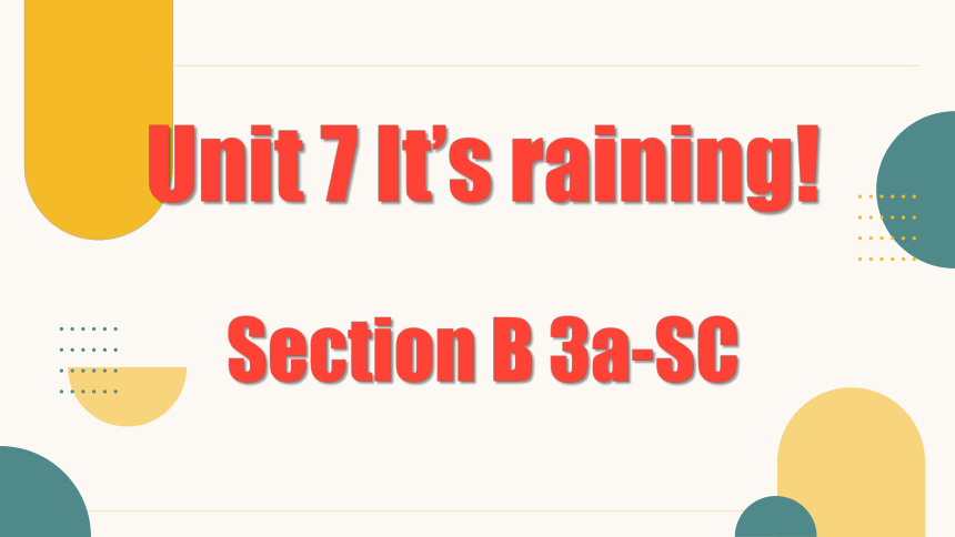人教版七下 Unit 7 It's raining. Section B 3a-self check 课件