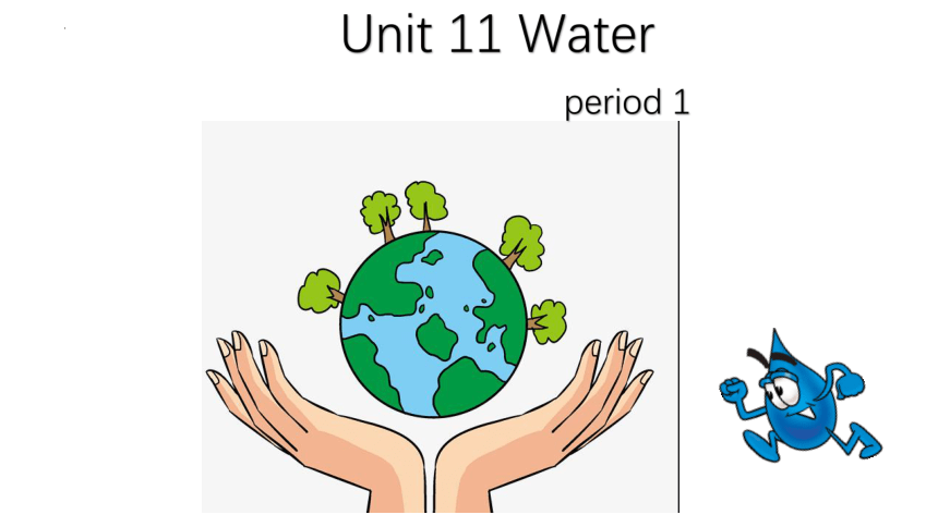 Module 4 Unit 11 Water课件(共12张PPT)