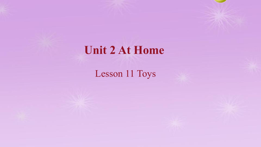 Unit 2 Lesson 11 Toys课件(共31张PPT)