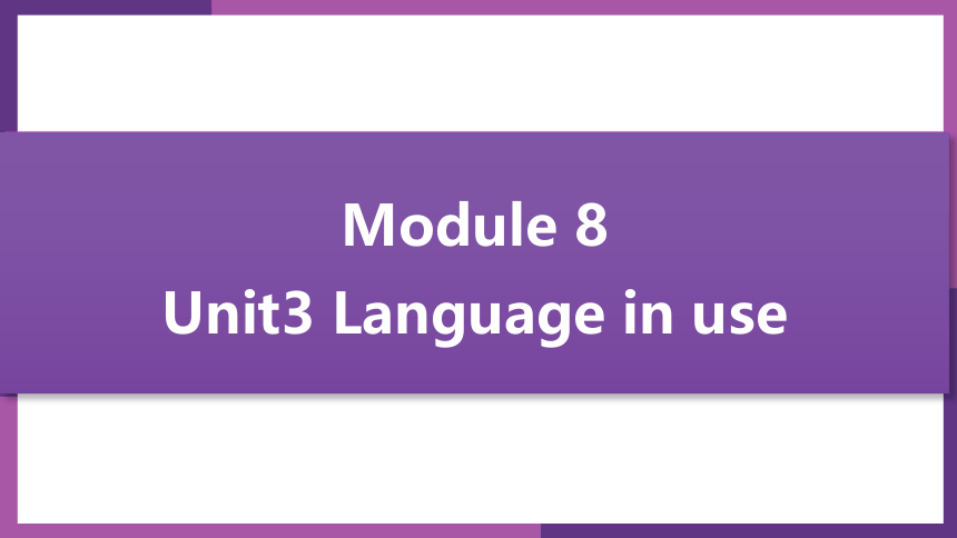 Module8 Unit3 Language in use(共21张PPT)