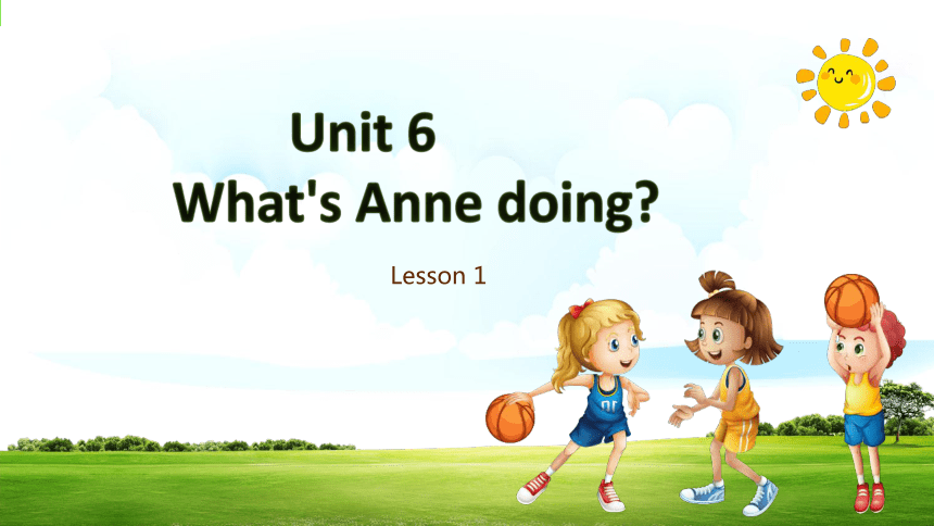 Unit6 What's Anne doing Lesson1 同步课件