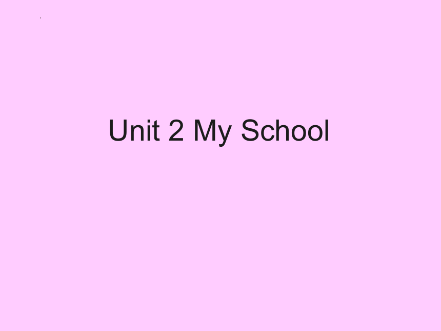 Unit2 My  School  Story Time 课件（26张PPT）