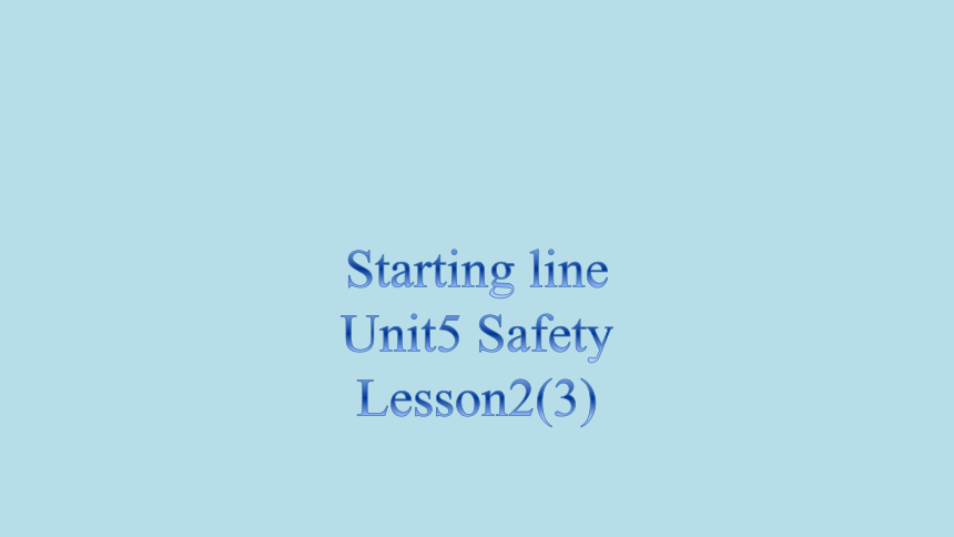 Unit 5 Safety Lesson 2 课件 (共12张PPT)