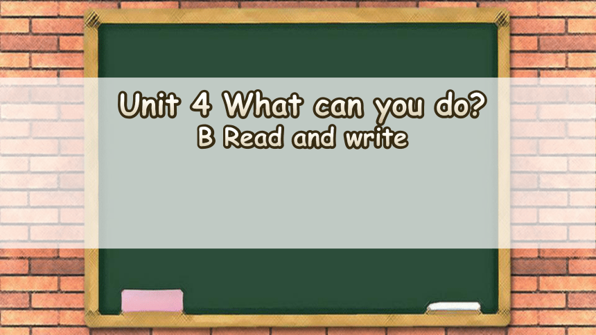 Unit 4 What can you do ？ Part B   Read and write 课件（共91张PPT，内嵌音频）