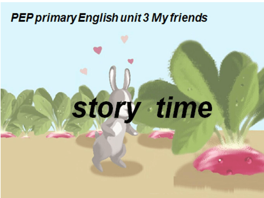 Unit 3 My Friends Part C Story time课件(共24张PPT)