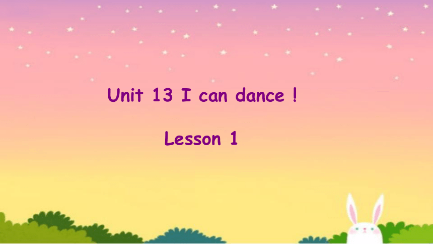 Unit 13 I can dance!课件(共23张PPT)