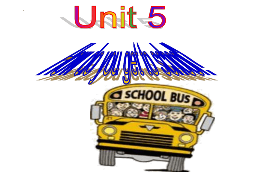 鲁教版(五四学制)六年级英语下册Unit 5 How do you get to school？Section B 2b-2c 课件（27张PPT）