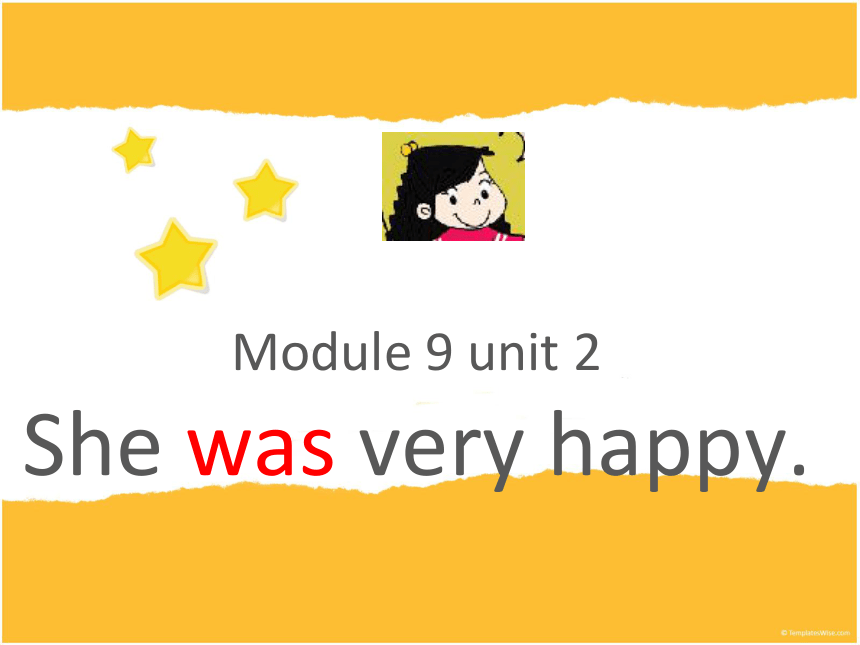 Module 9 unit 2 She was very happy. 课件(共14张PPT)