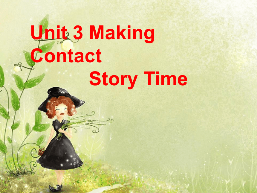Unit3 Making Contact Story Time 课件（共17张PPT）