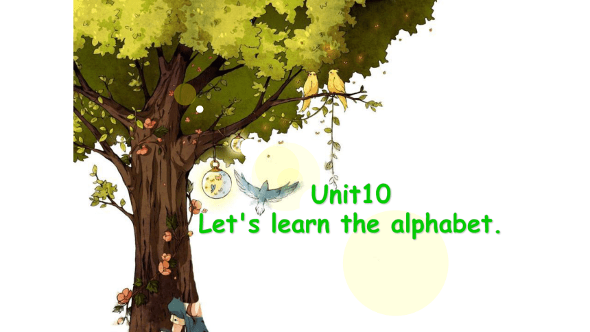 Unit10 Let's learn the alphabet 第一课时课件