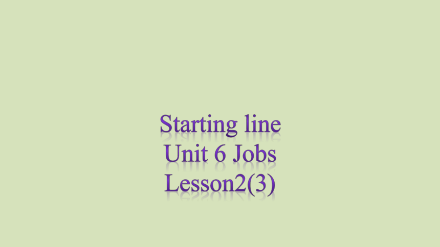 Unit 6 Jobs Lesson 2 课件(共11张PPT)
