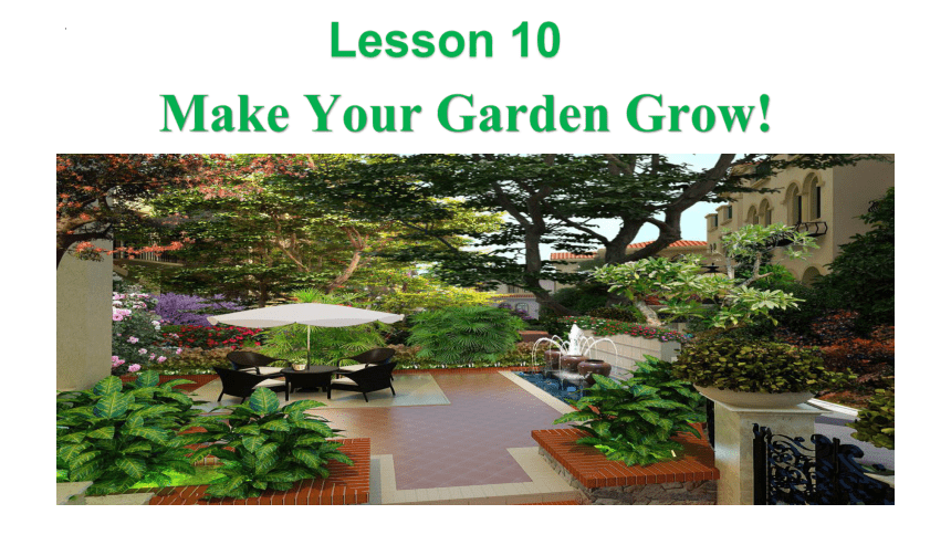Lesson 10 Make Your Garden Grow! 课件 (共26张PPT)2022-2023学年冀教版英语八年级下册