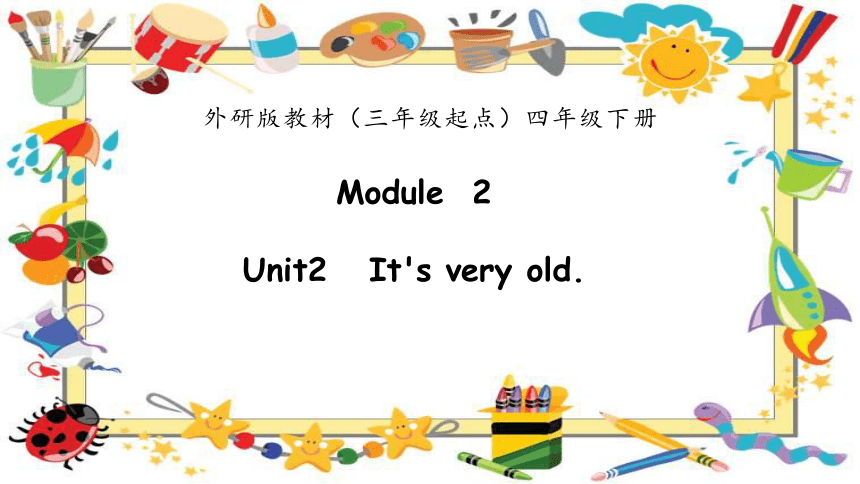 Module 2 Unit 2 It's very old.课件(共12张PPT)