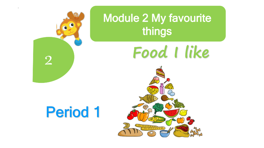 Module 2 My favourite things Unit 2  My favourite food Period 1课件(共29张PPT)