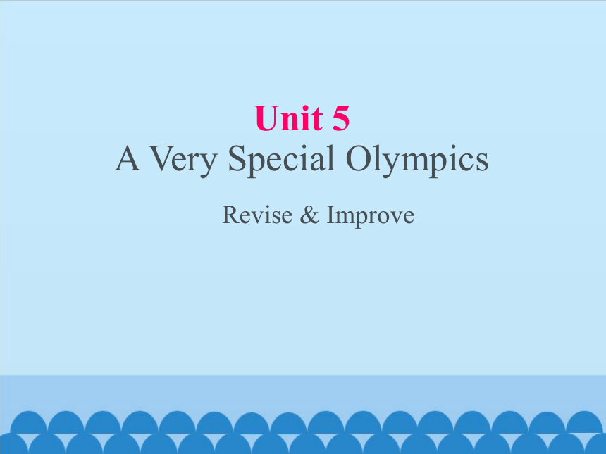 教科版（五四制）英语九年级上册 Unit 5 A Very Special Olympics Revise & Improve   课件(共11张PPT)