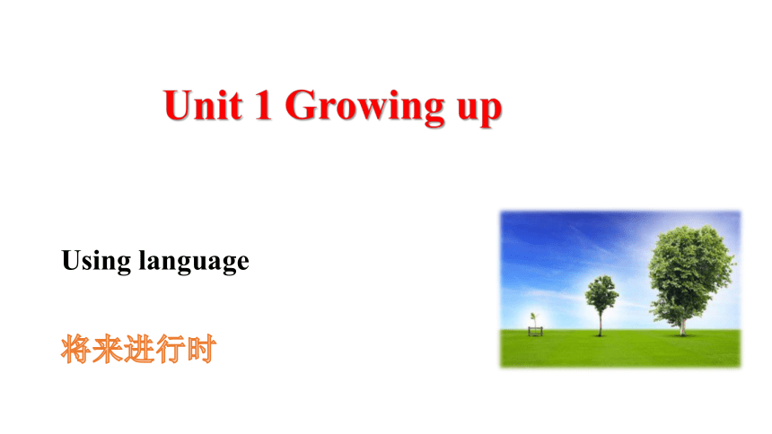 外研版（2019）选择性必修 第二册Unit 1 Growing up  Using language同步课件(共20张PPT)