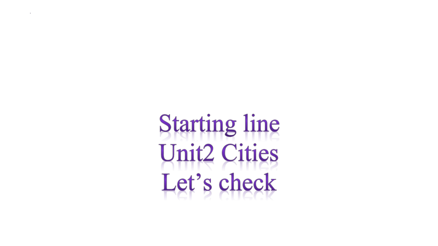 Unit2 Cities Let's check课件(共27张PPT)