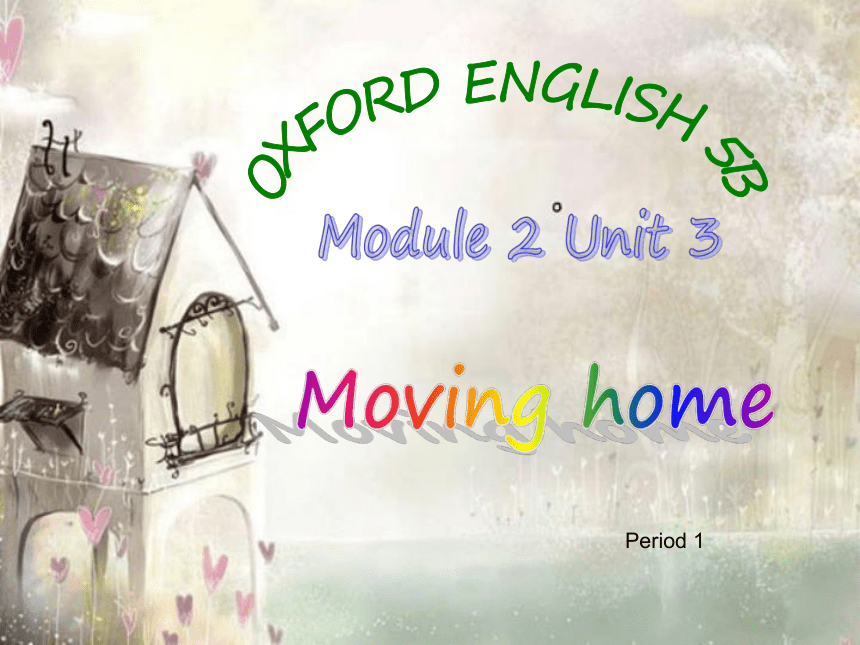 Module2 Unit 3 Moving home (Period 1) 课件(共14张PPT)