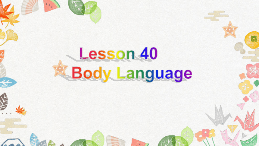 冀教版 八年级下Lesson 40 Body Language（课件）（24张PPT）