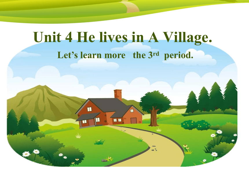 Unit 4 He Lives in a Village-Part C课件（共18张PPT）