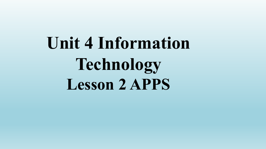 北师大版（2019）高中英语必修第二册 Unit4Information technology Lesson 2 Apps公开课课件(共21张PPT)