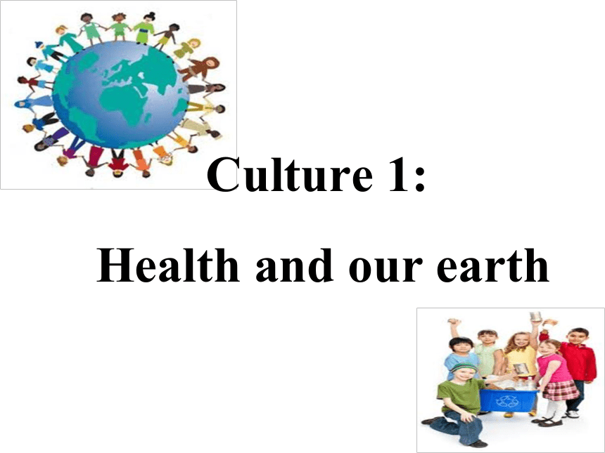 Health and our earth 课件（共31张PPT）