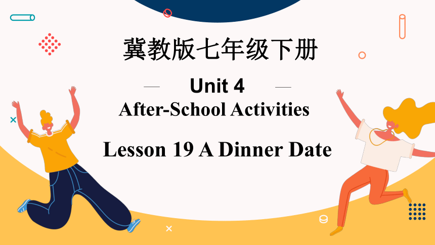 冀教版七年级下册Unit 4 After-School Activities Lesson 19课件(共21张PPT，无音频)