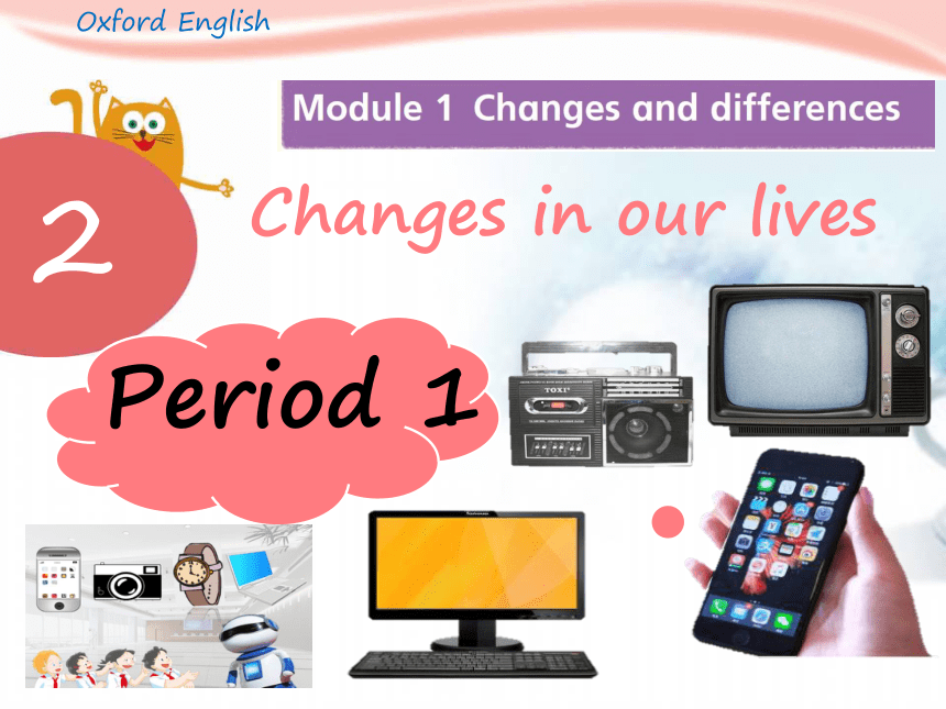 Module 1 Unit 2 Changes in our lives Period 1课件(共20张PPT)