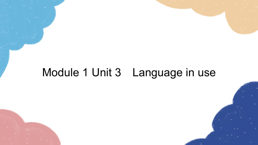 外研版七年级上册 Module 1 Unit 3 Language in use 习题课件 (共17张PPT)