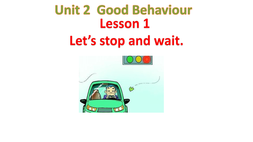 Unit 2 Lesson 1 Let's stop and wait. 课件（共49张PPT）