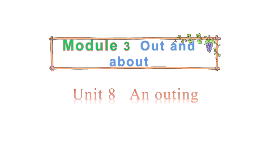 Module 3 Unit 8 An outing-第3课时 课件(20张ppt)