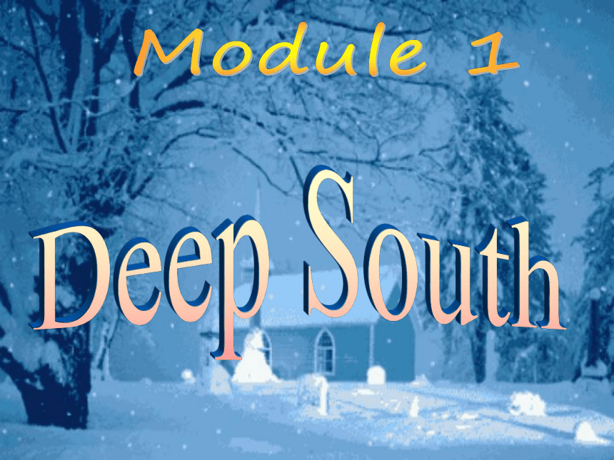 外研版  选修八  Module 1 Deep South 公开课件(共41张PPT)