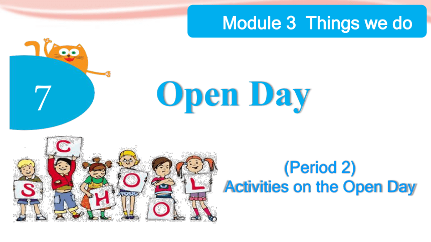 Module3 Unit7 Open Day Period 2 课件(共21张PPT)