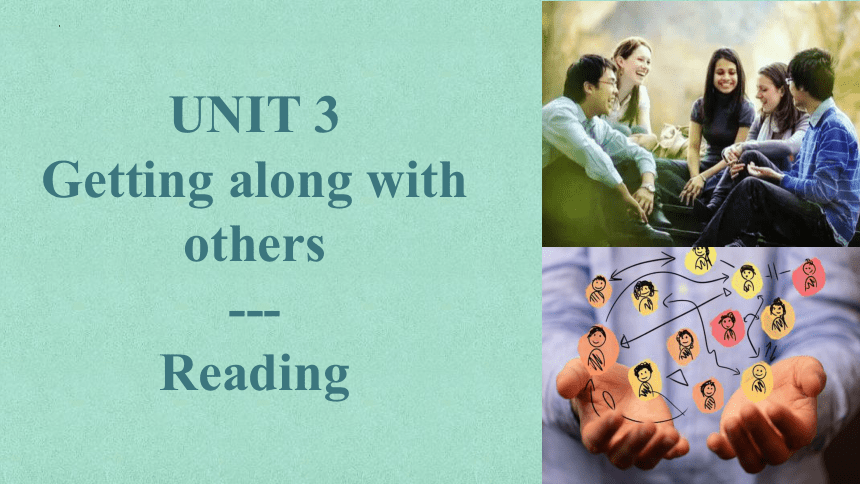 牛津译林版（2019）必修 第一册Unit 3 Getting along with others Reading课件(共32张PPT)